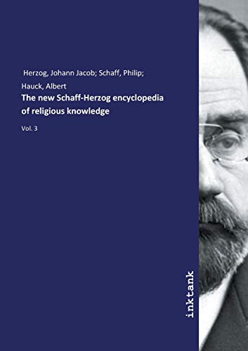 Beispielbild fr The new Schaff-Herzog encyclopedia of religious knowledge : Vol. 3 zum Verkauf von Buchpark
