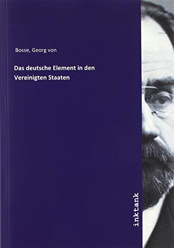 Beispielbild fr Das deutsche Element in den Vereinigten Staaten zum Verkauf von Buchpark