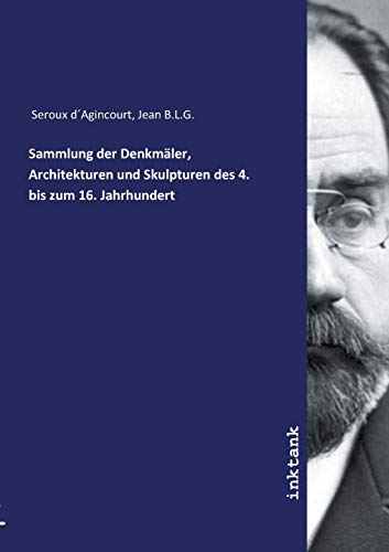 Beispielbild fr Seroux d Agincourt, J: Sammlung der Denkmler, Architekturen zum Verkauf von medimops