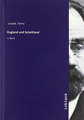 Lewald, F: England und Schottland - Lewald, Fanny und Lewald Fanny