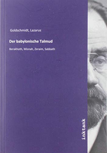 Beispielbild fr Der babylonische Talmud : Berakhoth, Misnah, Zeraim, Sabbath zum Verkauf von AHA-BUCH GmbH