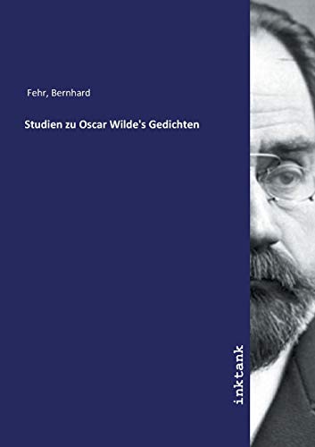 Stock image for Fehr, B: Studien zu Oscar Wilde`s Gedichten for sale by Buchpark