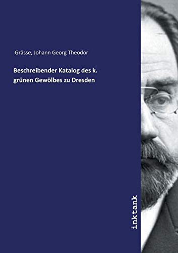 9783747779231: Beschreibender Katalog des k. grnen Gewlbes zu Dresden