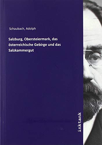 Beispielbild fr Salzburg, Obersteiermark, das  sterreichische Gebirge und das Salzkammergut zum Verkauf von WorldofBooks