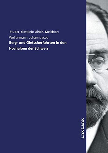 9783747779477: Berg- und Gletscherfahrten in den Hochalpen der Schweiz