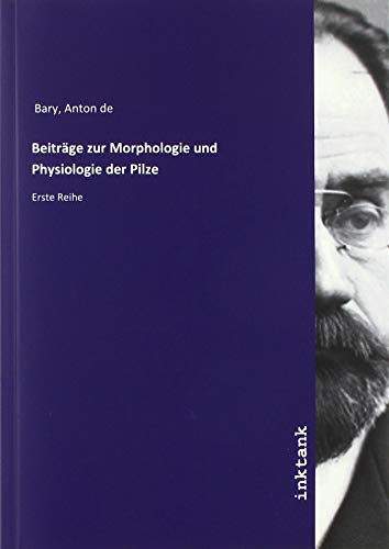 Beispielbild fr Bary, A: Beitrge zur Morphologie und Physiologie der Pilze zum Verkauf von Buchpark