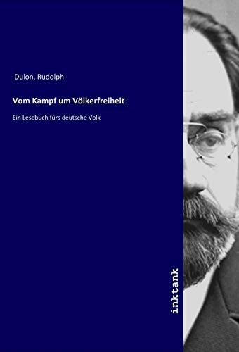 9783747781876: Dulon:Vom Kampf um V?lkerfreiheit