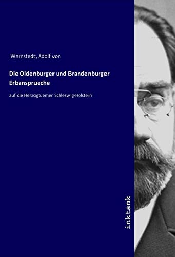 9783747782682: Die Oldenburger und Brandenburger Erbansprueche