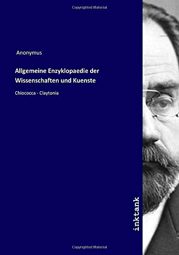 9783747786352: Allgemeine Enzyklopaedie der Wissenschaften und Kuenste: Chiococca - Claytonia