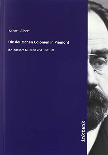 Beispielbild fr Schott, A: Die deutschen Colonien in Piemont zum Verkauf von Buchpark