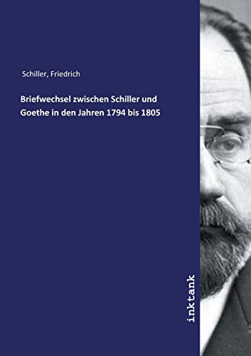 9783747787335: Briefwechsel zwischen Schiller und Goethe in den Jahren 1794 bis 1805