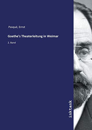 9783747794098: Goethe's Theaterleitung in Weimar