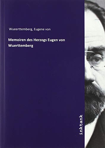 Beispielbild fr Memoiren des Herzogs Eugen von Wuerttemberg zum Verkauf von Buchpark