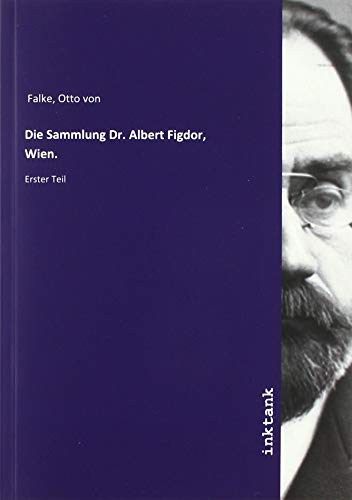 9783747799444: Die Sammlung Dr. Albert Figdor, Wien.