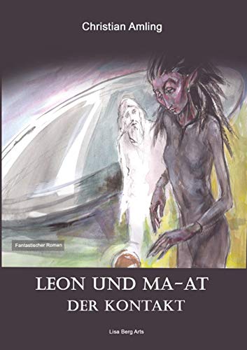 Imagen de archivo de Leon und Ma-at: Der Kontakt (German Edition) a la venta por Lucky's Textbooks