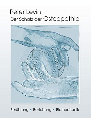 9783748110514: Der Schatz der Osteopathie: Berhrung, Beziehung, Biomechanik