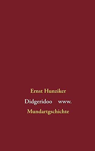9783748110705: Didgeridoo www: Mundartgschichte (German Edition)