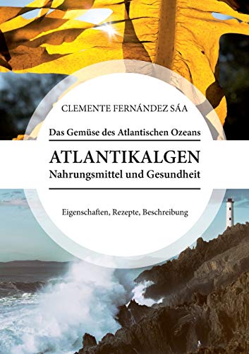 Stock image for Das Gemse des Atlantischen Ozeans:Atlantikalgen. Nahrungsmittel und Gesundheit. Eigenschaften, Rezepte, Beschreibung for sale by Blackwell's
