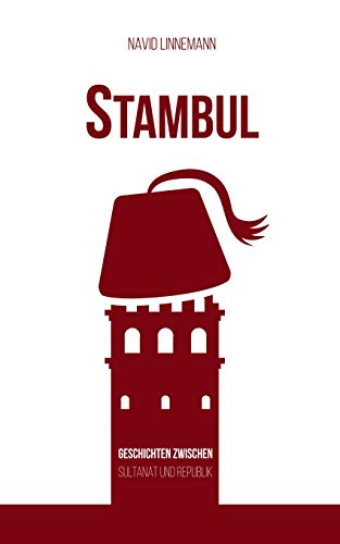 Beispielbild fr Stambul:Geschichten zwischen Sultanat und Republik zum Verkauf von Blackwell's