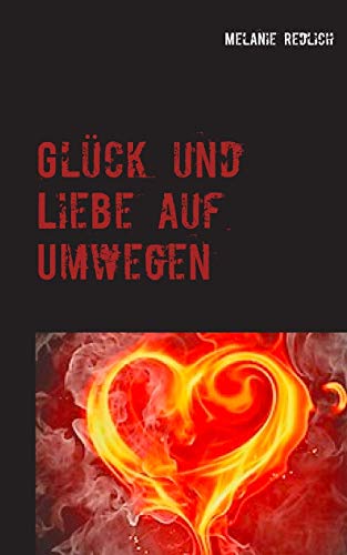 Imagen de archivo de Glck und Liebe auf Umwegen (German Edition) a la venta por Lucky's Textbooks