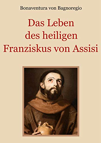 Stock image for Das Leben des heiligen Franziskus von Assisi for sale by Ria Christie Collections