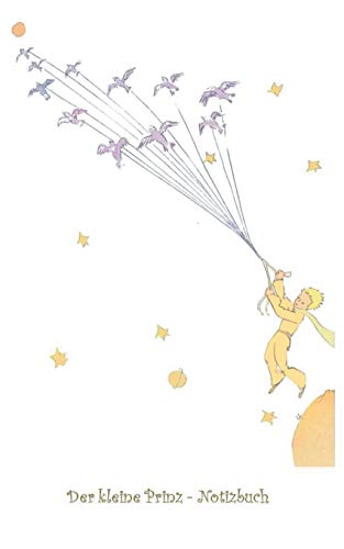 Stock image for Der kleine Prinz - Notizbuch: Notebook, Fantasy, Fantasie, Le Petit Prince, The Little Prince, Original, Klassiker, Weihnachten, Silvester, Nikolaus, . Geschenkbuch, Geschenk (German Edition) for sale by GF Books, Inc.