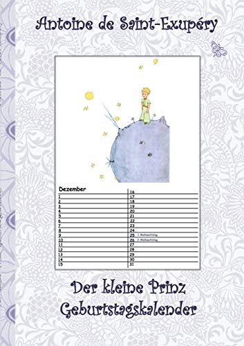 Stock image for Der kleine Prinz - Geburtstagskalender: Kalender, Le Petit Prince, The little Prince, Kunst, Klassiker, Mrchen, Schulkinder, 1. 2. 3. 4. Klasse, . Erwachsene, Gesche (German Edition) for sale by GF Books, Inc.