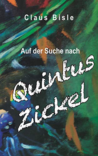 9783748132486: Auf der Suche nach Quintus Zickel