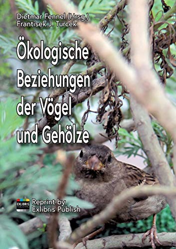Imagen de archivo de kologische Beziehungen der Vgel und Gehlze: Reprint 2019 by Exlibris Publish (German Edition) a la venta por Lucky's Textbooks
