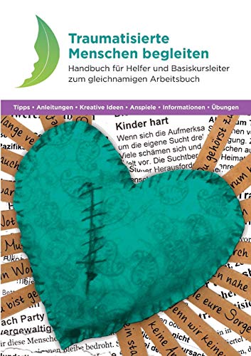 Stock image for Traumatisierte Menschen begleiten: Handbuch fr Helfer und Basiskursleiter zum gleichnamigen Arbeitsbuch (German Edition) for sale by GF Books, Inc.