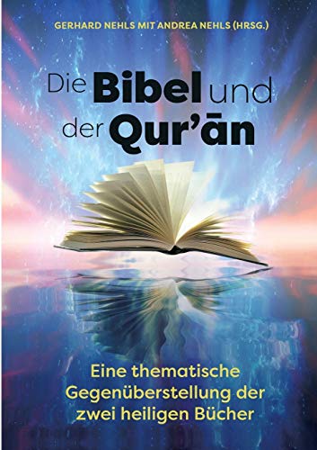 Stock image for Die Bibel und der Quran: Eine thematische Gegenberstellung der zwei heiligen Bcher (German Edition) for sale by Lucky's Textbooks