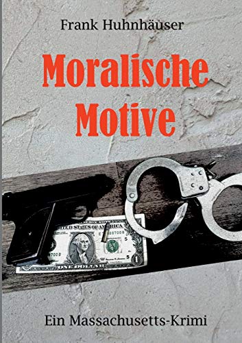 9783748138990: Moralische Motive: Ein Massachusetts-Krimi