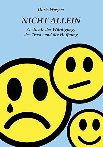 Stock image for Nicht Allein: Gedichte der Wrdigung, des Trosts und der Hoffnung (German Edition) for sale by GF Books, Inc.