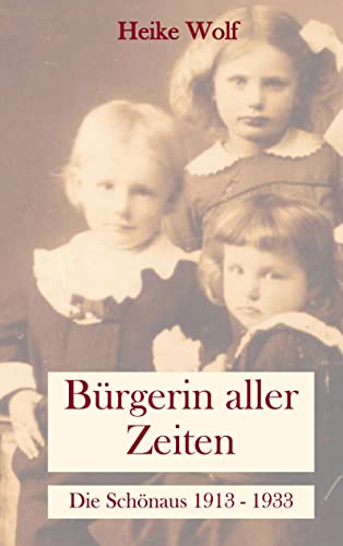 Beispielbild fr Brgerin aller Zeiten: Die Schnaus 1913 - 1933 zum Verkauf von medimops