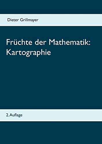 Stock image for Frchte der Mathematik: Kartographie:2. Auflage (German Edition) for sale by GF Books, Inc.