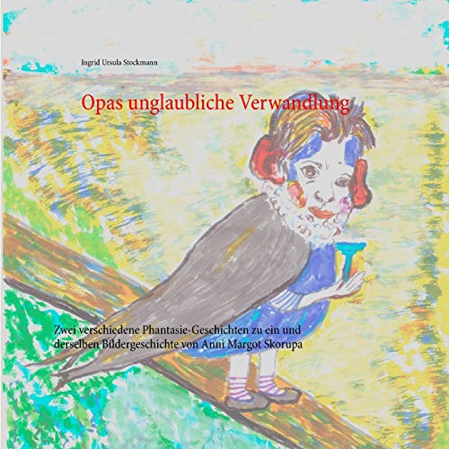 Beispielbild fr Opas unglaubliche Verwandlung : Zwei verschiedene Phantasie-Geschichten zu ein und derselben Bildergeschichte von Anni Margot Skorupa zum Verkauf von Buchpark