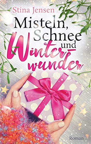 Stock image for Misteln, Schnee und Winterwunder: Liebesroman for sale by medimops