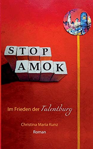 9783748148203: Stop Amok!: Im Frieden der Talentburg. Roman