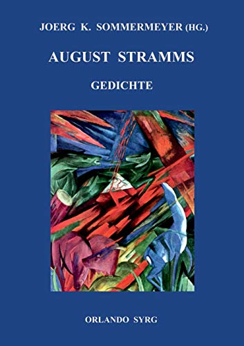 Stock image for August Stramms Gedichte: Du. Liebesgedichte; Die Menschheit; Weltwehe; Tropfblut. Gedichte aus dem Krieg (German Edition) for sale by GF Books, Inc.
