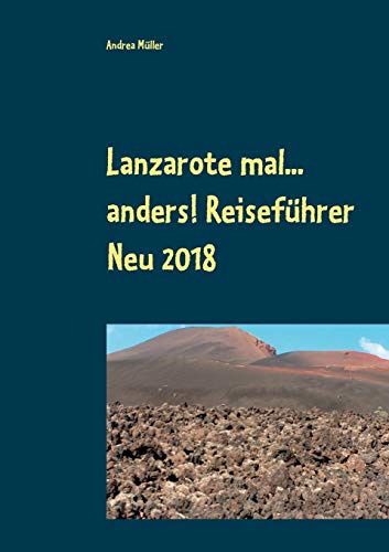 Imagen de archivo de Lanzarote mal. anders! Reisefhrer Neu 2018 a la venta por PBShop.store UK