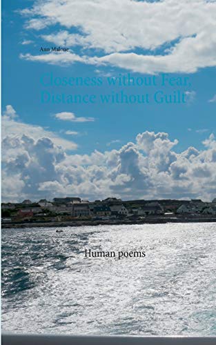 Beispielbild fr Closeness without Fear, Distance without Guilt:Human poems zum Verkauf von Ria Christie Collections