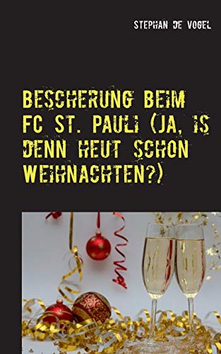 Stock image for Bescherung beim FC St. Pauli (Ja, is denn heut schon Weihnachten?): Neue Fan-Gedichte zur Zweitligasaison 2018/2019 des FC St. Pauli (German Edition) for sale by Lucky's Textbooks