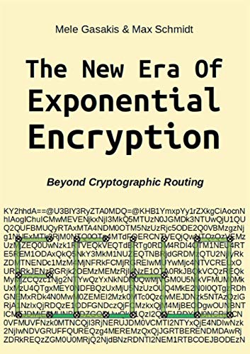 9783748158868: The New Era Of Exponential Encryption: - Beyond Cryptographic Routing with the Echo Protocol [Paperback]