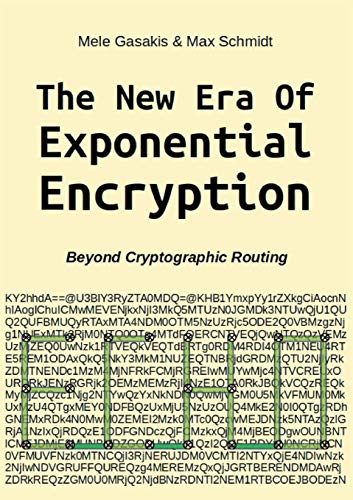 Stock image for The New Era Of Exponential Encryption: - Beyond Cryptographic Routing with the Echo Protocol [Paperback] for sale by ThriftBooks-Atlanta