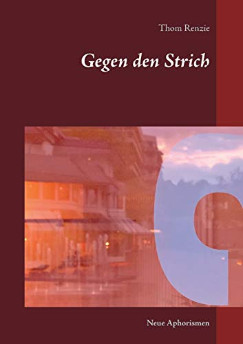 Beispielbild fr Gegen den Strich: Neue Aphorismen und Fragmente (German Edition) zum Verkauf von Lucky's Textbooks