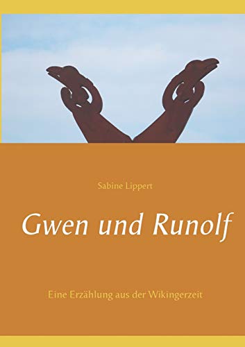 Stock image for Gwen und Runolf: Eine Erzhlung aus der Wikingerzeit (German Edition) for sale by Lucky's Textbooks