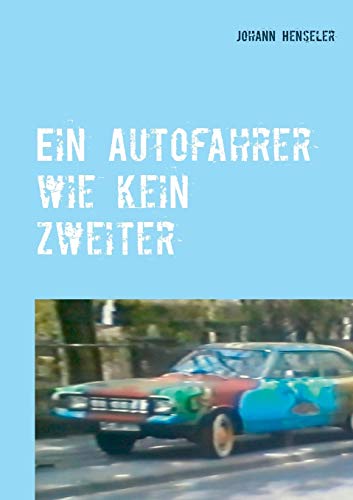 Stock image for Ein Autofahrer wie kein zweiter for sale by Chiron Media
