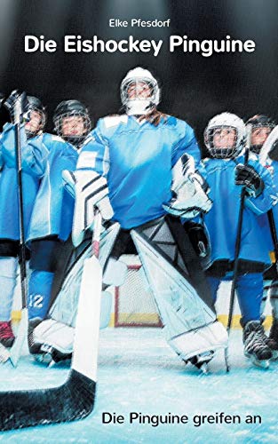 Stock image for Die Eishockey Pinguine: Die Pinguine greifen an for sale by medimops