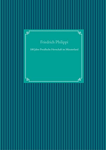 Beispielbild fr 100 Jahre Preu ische Herrschaft im Münsterland zum Verkauf von WorldofBooks