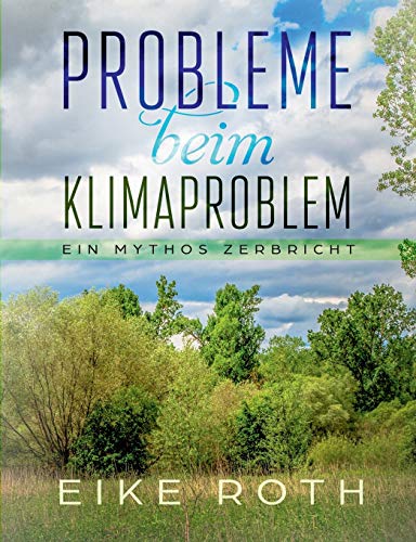 Stock image for Probleme beim Klimaproblem: Ein Mythos zerbricht (German Edition) for sale by Big River Books